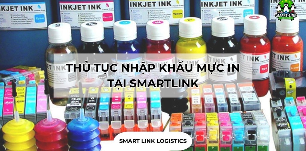 THỦ TỤC NHẬP KHẨU MỰC IN TẠI SMARTLINK