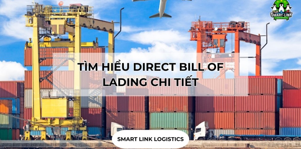 TÌM HIỂU DIRECT BILL OF LADING CHI TIẾT