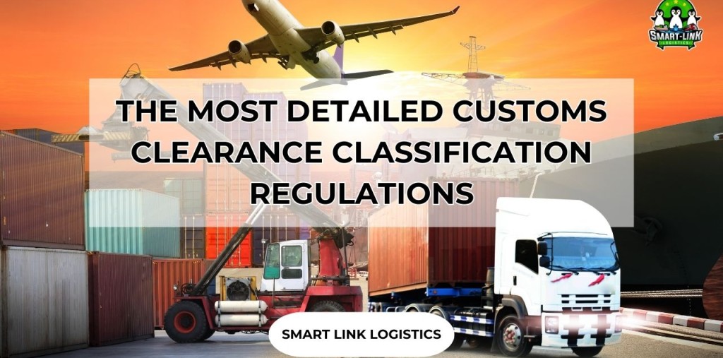 THE MOST DETAILED CUSTOMS CLEARANCE CLASSIFICATION REGULATIONS