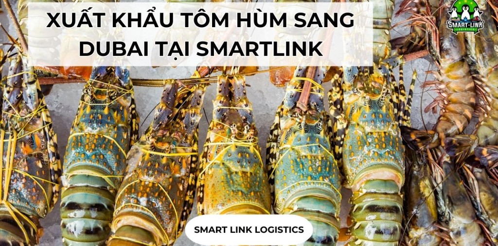 TÔM HÙM VIỆT NAM XUẤT KHẨU SANG DUBAI TẠI SMARTLINK