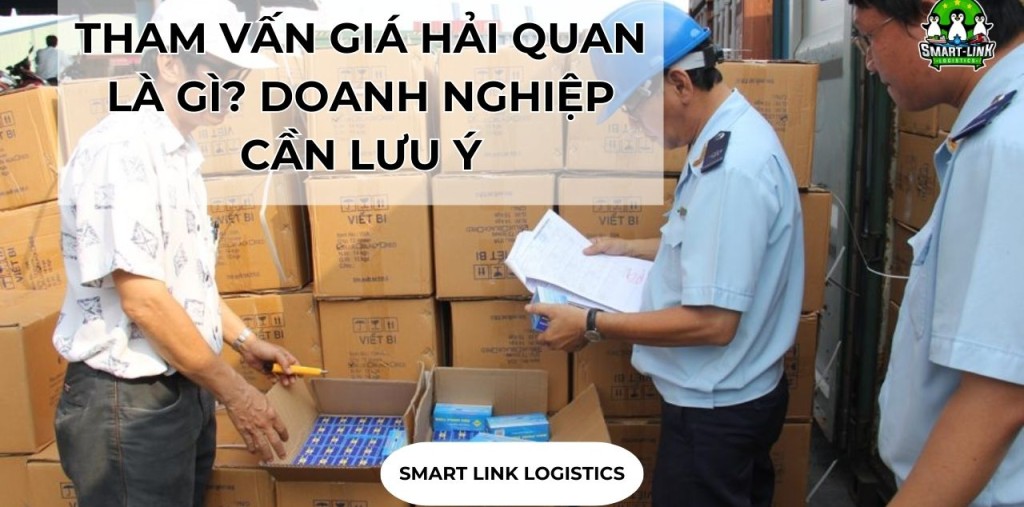 THAM VẤN GIÁ HẢI QUAN LÀ GÌ? DOANH NGHIỆP CẦN LƯU Ý