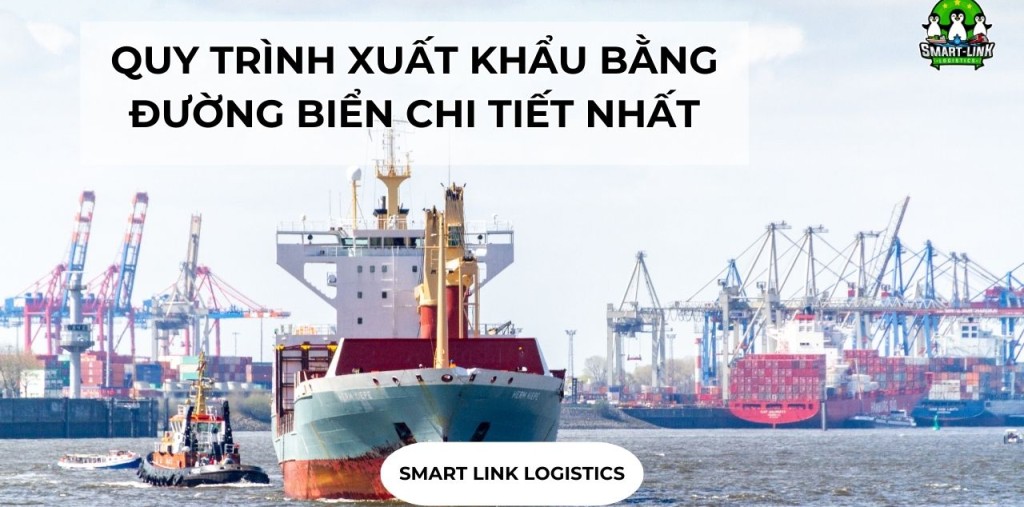 QUY TRÌNH XUẤT KHẨU BẰNG ĐƯỜNG BIỂN CHI TIẾT NHẤT
