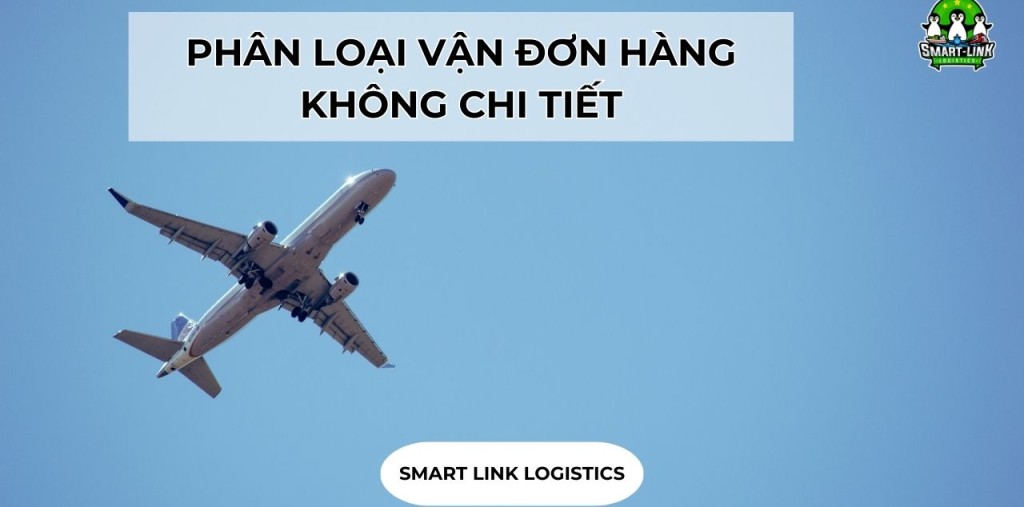 PHÂN LOẠI VẬN ĐƠN HÀNG KHÔNG CHI TIẾT