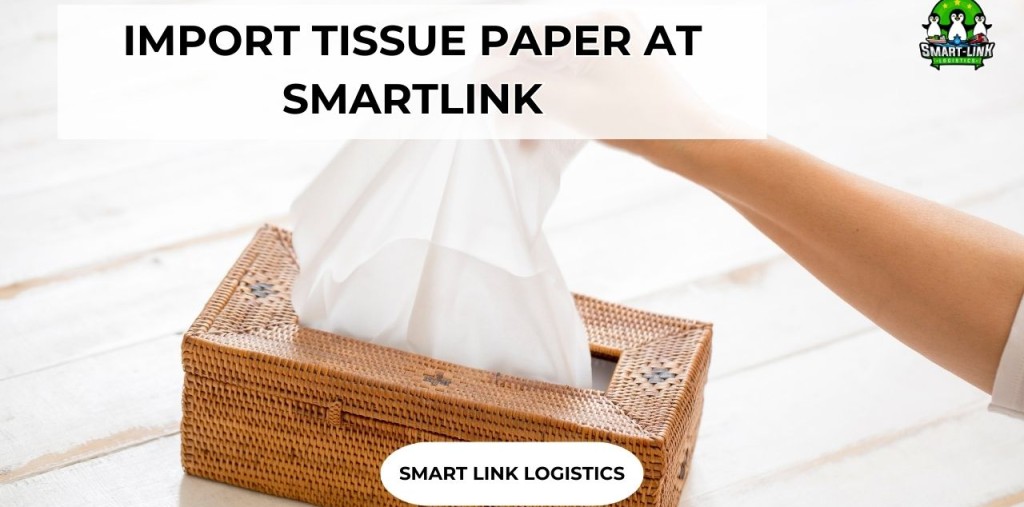 IMPORT TISSUE PAPER AT SMARTLINK