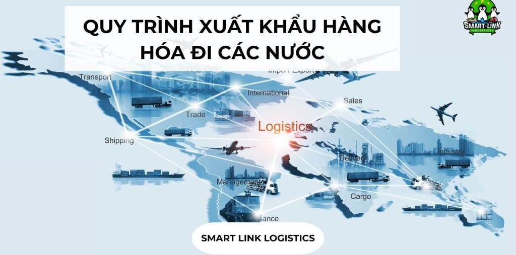 QUY TRÌNH XUẤT KHẨU HÀNG HÓA ĐI CÁC NƯỚC