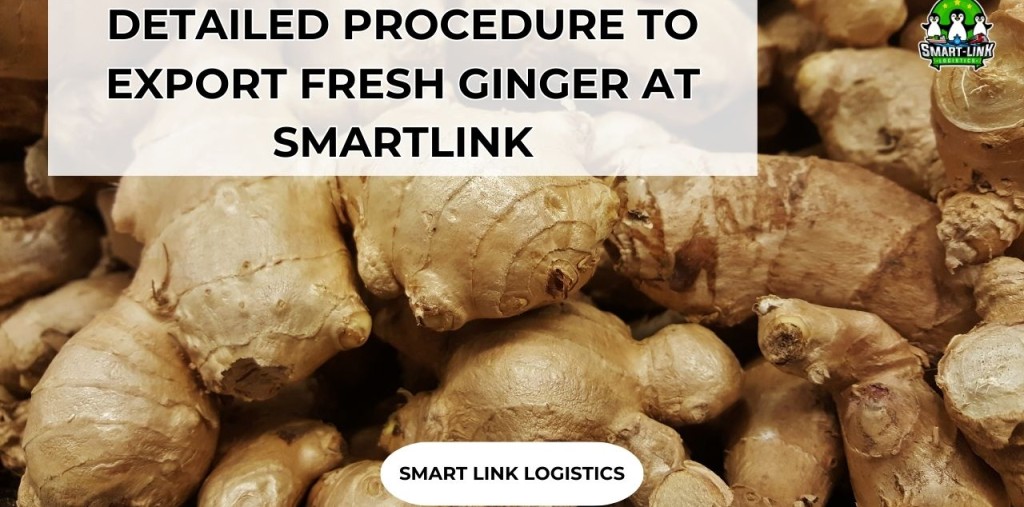 DETAILED PROCEDURE TO EXPORT FRESH GINGER AT SMARTLINK