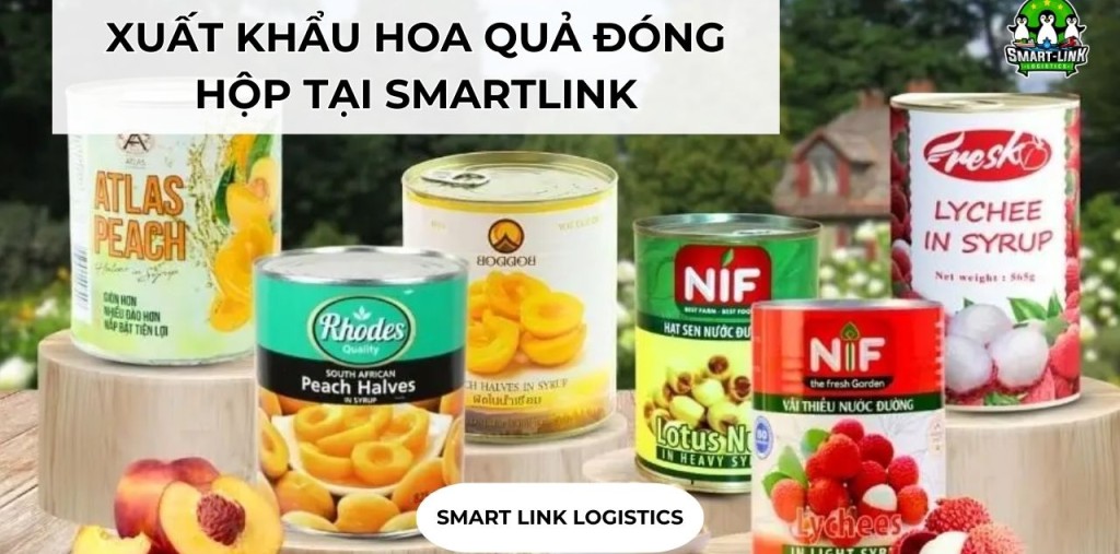 XUẤT KHẨU HOA QUẢ ĐÓNG HỘP TẠI SMARTLINK