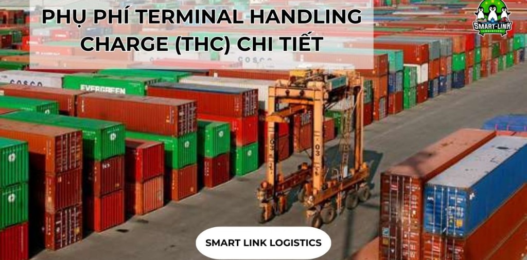 PHỤ PHÍ TERMINAL HANDLING CHARGE (THC) CHI TIẾT