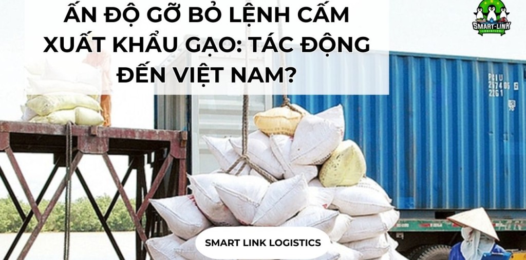 ẤN ĐỘ GỠ BỎ LỆNH CẤM XUẤT KHẨU GẠO: TÁC ĐỘNG ĐẾN VIỆT NAM NHƯ THẾ NÀO?