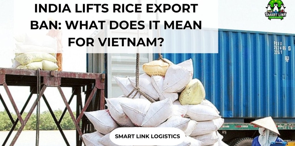 INDIA LIFTS RICE EXPORT BAN: WHAT DOES IT MEAN FOR VIETNAM?