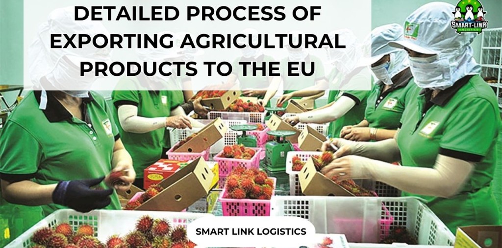 DETAILED PROCESS OF EXPORTING AGRICULTURAL PRODUCTS TO THE EU