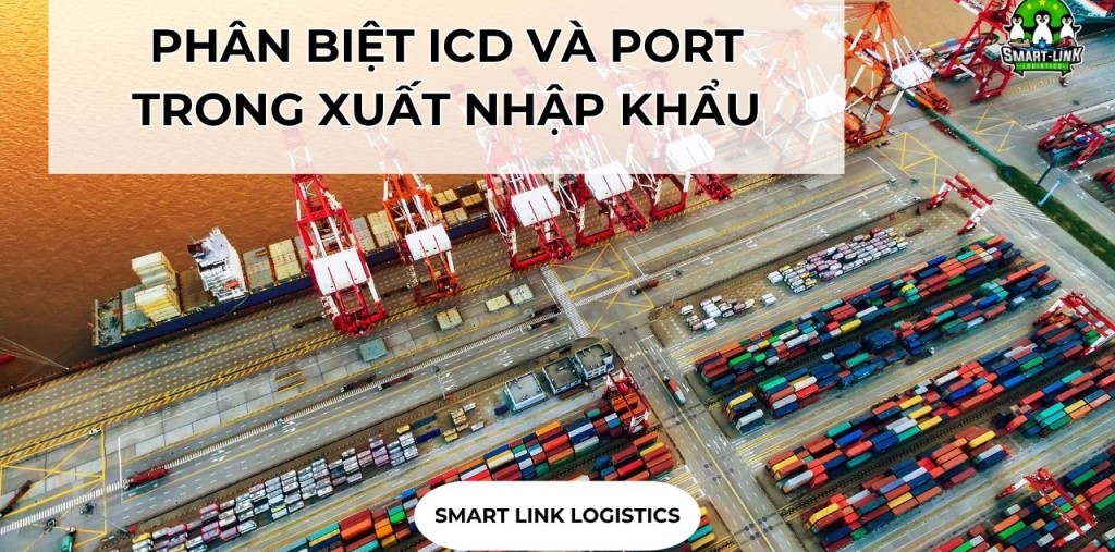 PHÂN BIỆT ICD VÀ CẢNG TRONG XUẤT NHẬP KHẨU