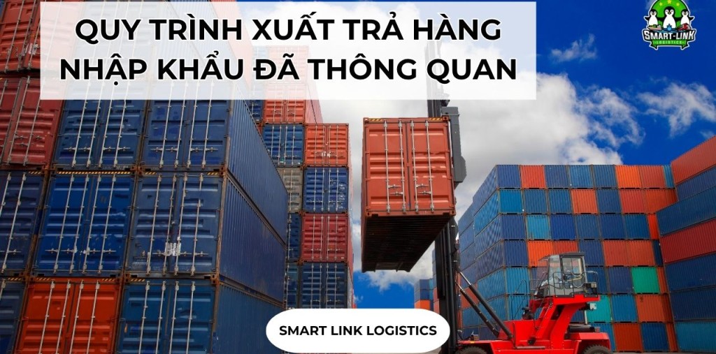 QUY TRÌNH XUẤT TRẢ HÀNG NHẬP KHẨU ĐÃ THÔNG QUAN