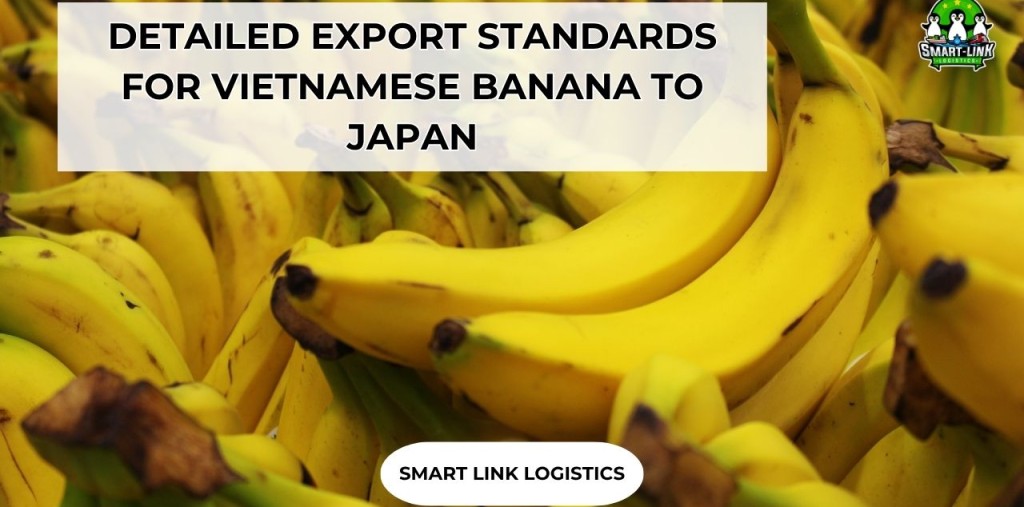 DETAILED EXPORT STANDARDS FOR VIETNAMESE BANANA TO JAPAN