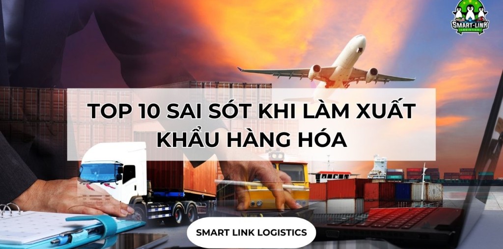 TOP 10 SAI SÓT KHI LÀM XUẤT KHẨU HÀNG HÓA