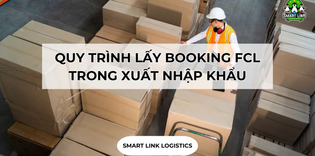 QUY TRÌNH LẤY BOOKING FCL TRONG XUẤT NHẬP KHẨU