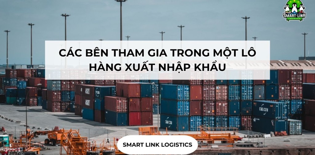 CÁC BÊN THAM GIA TRONG MỘT LÔ HÀNG XUẤT NHẬP KHẨU
