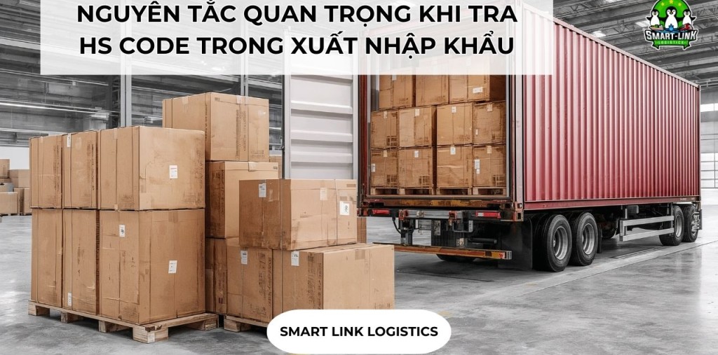 NGUYÊN TẮC QUAN TRỌNG KHI TRA HS CODE TRONG XUẤT NHẬP KHẨU