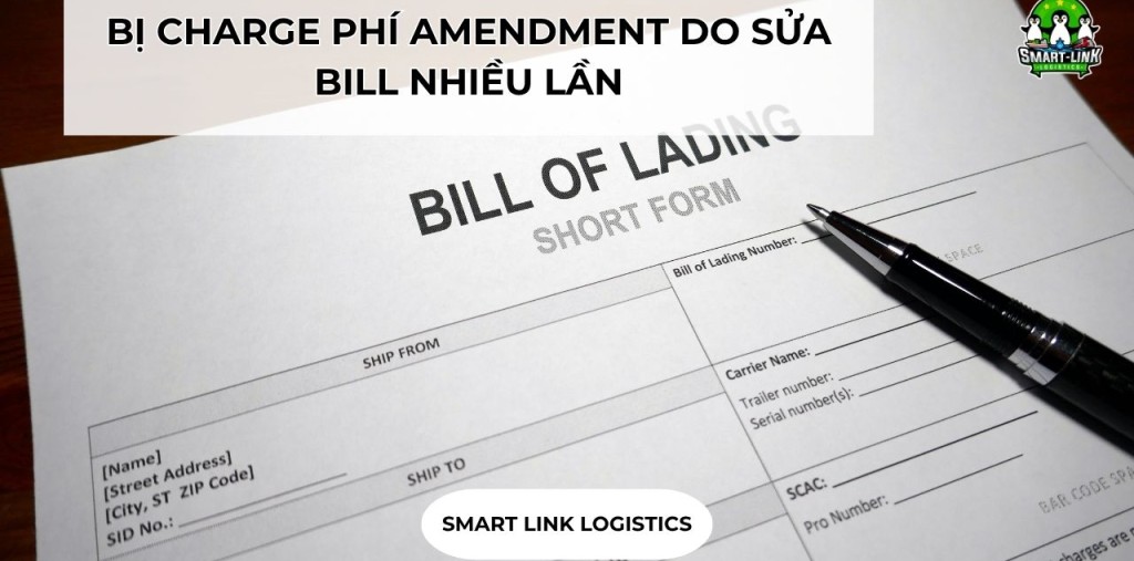 BỊ CHARGE PHÍ AMENDMENT DO SỬA BILL NHIỀU LẦN