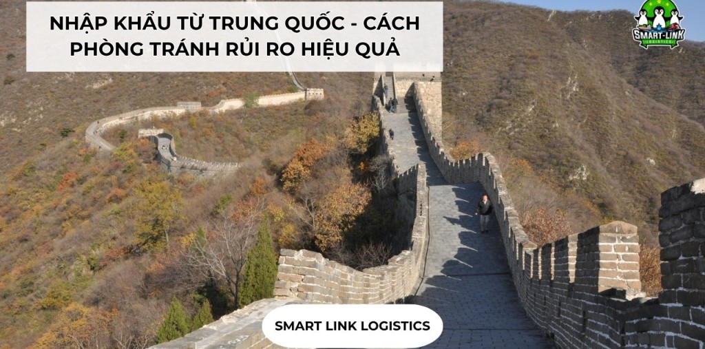 NHẬP KHẨU TỪ TRUNG QUỐC – CÁCH PHÒNG TRÁNH RỦI RO HIỆU QUẢ