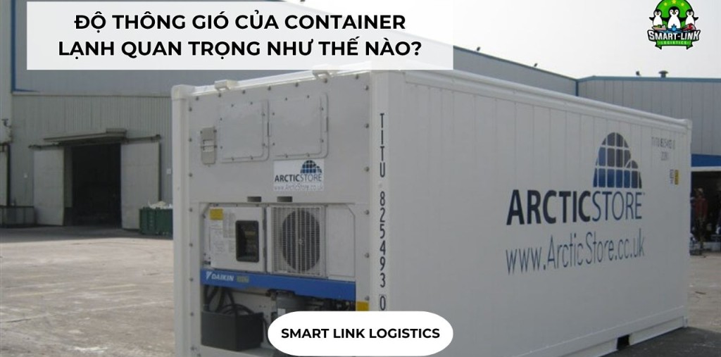 ĐỘ THÔNG GIÓ CỦA CONTAINER LẠNH QUAN TRỌNG NHƯ THẾ NÀO?