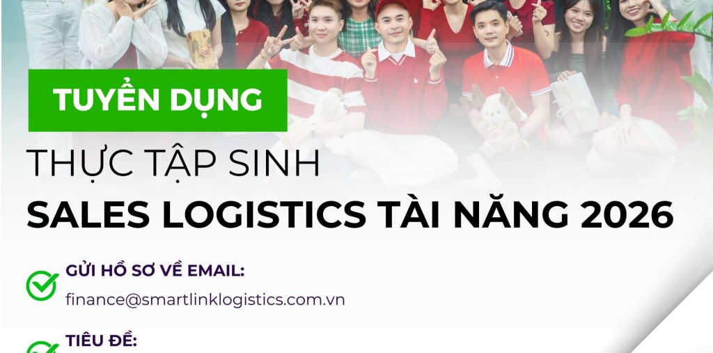 TUYỂN DỤNG THỰC TẬP SINH SALES LOGISTICS TÀI NĂNG 2026