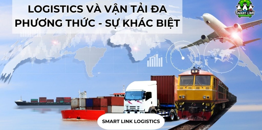 LOGISTICS VÀ VẬN TẢI ĐA PHƯƠNG THỨC – SỰ KHÁC BIỆT