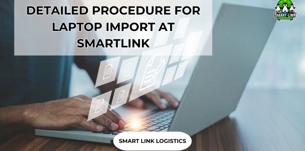 DETAILED PROCEDURE FOR LAPTOP IMPORT AT SMARTLINK