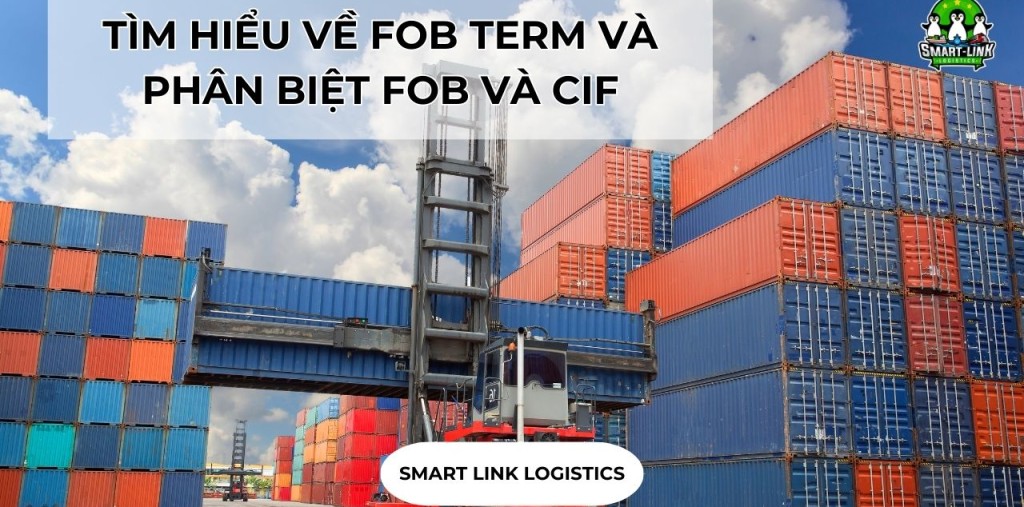 TÌM HIỂU VỀ FOB TERM VÀ PHÂN BIỆT FOB VÀ CIF