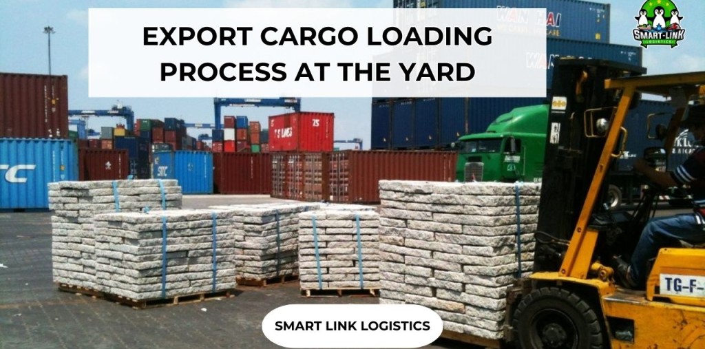 EXPORT CARGO LOADING PROCESS AT THE YARD
