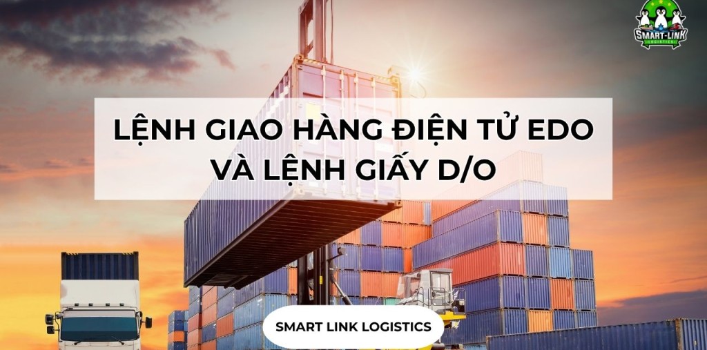 LỆNH GIAO HÀNG ĐIỆN TỬ EDO VÀ LỆNH GIẤY D/O TRONG LOGISTICS